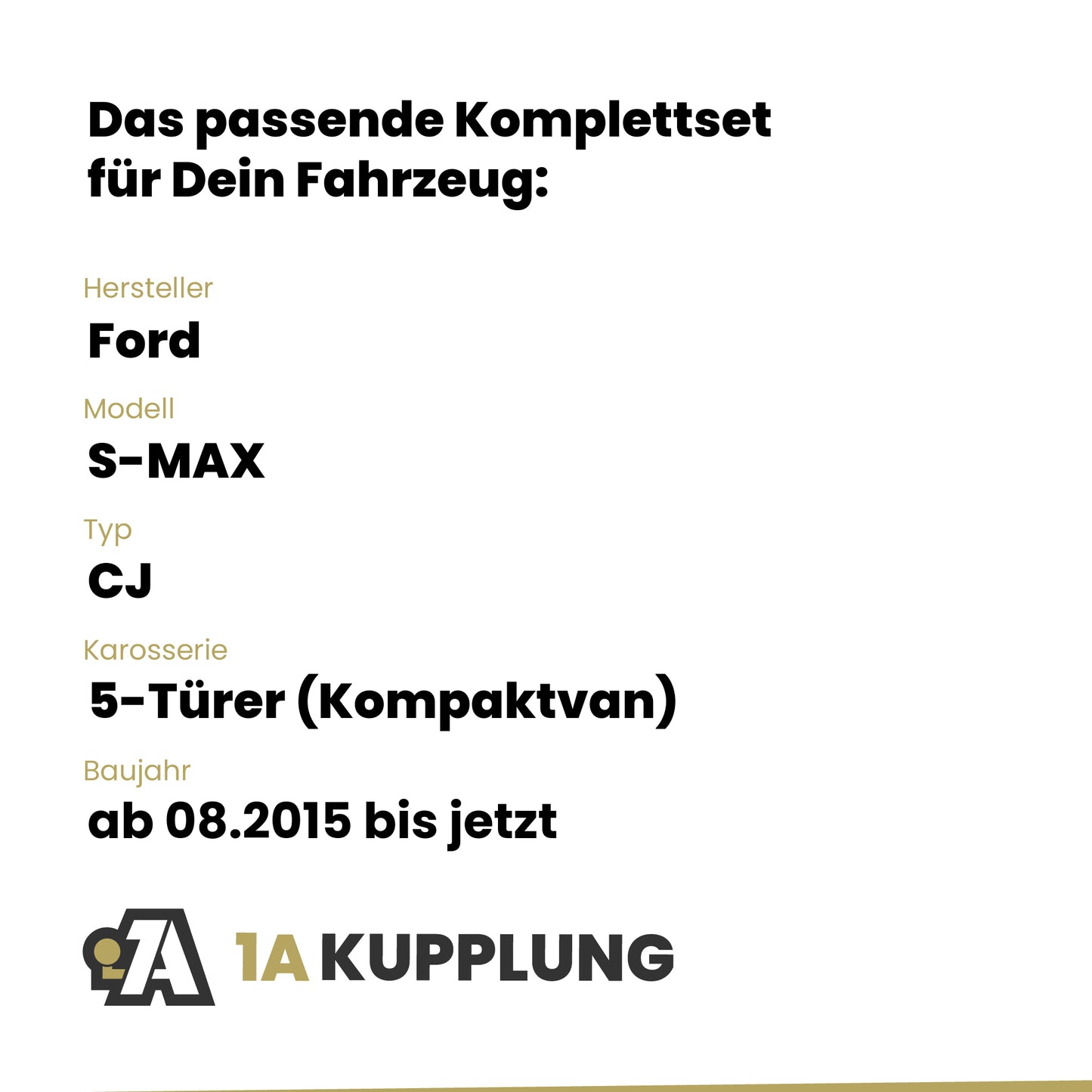 Ford S-MAX 5-Türer (Kompaktvan) ab 08.2015 CJ BRiNK Anhängerkupplung mit JAEGER Elektrosatz