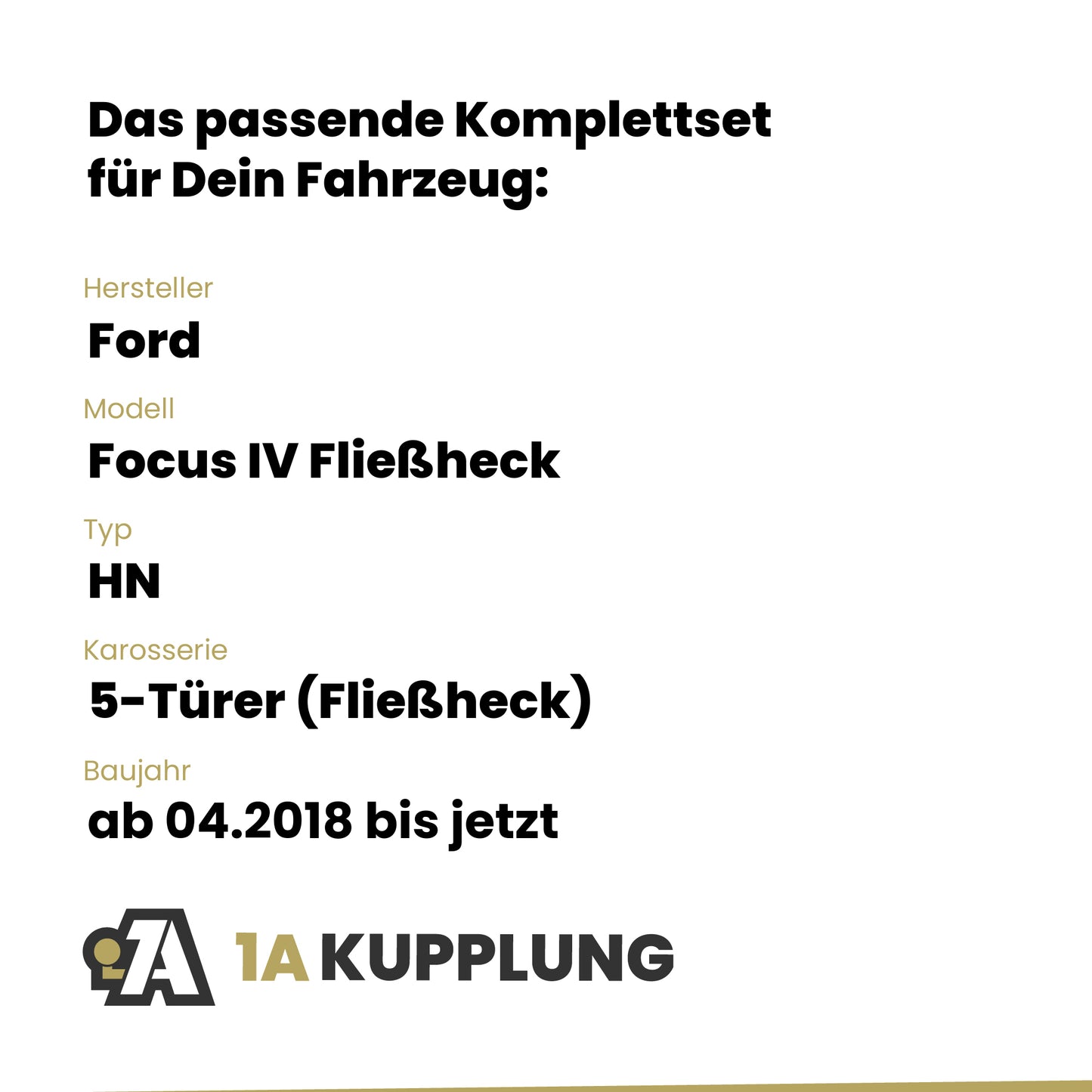 Ford Focus IV Fließheck 5-Türer (Fließheck) 04.2018-01.2022 HN BRiNK Anhängerkupplung mit JAEGER Elektrosatz