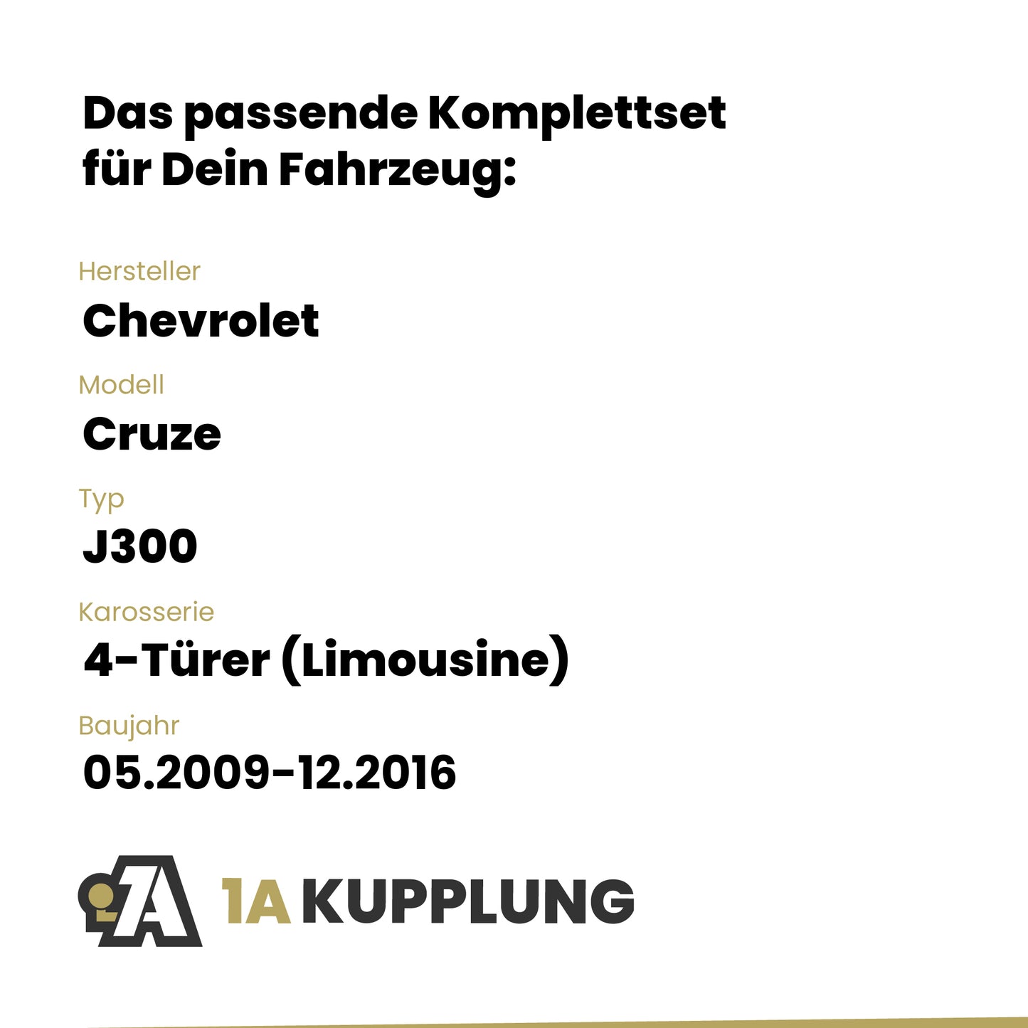 Chevrolet Cruze 4-Türer (Limousine) 05.2009-12.2016 J300 BRiNK Anhängerkupplung mit JAEGER Elektrosatz