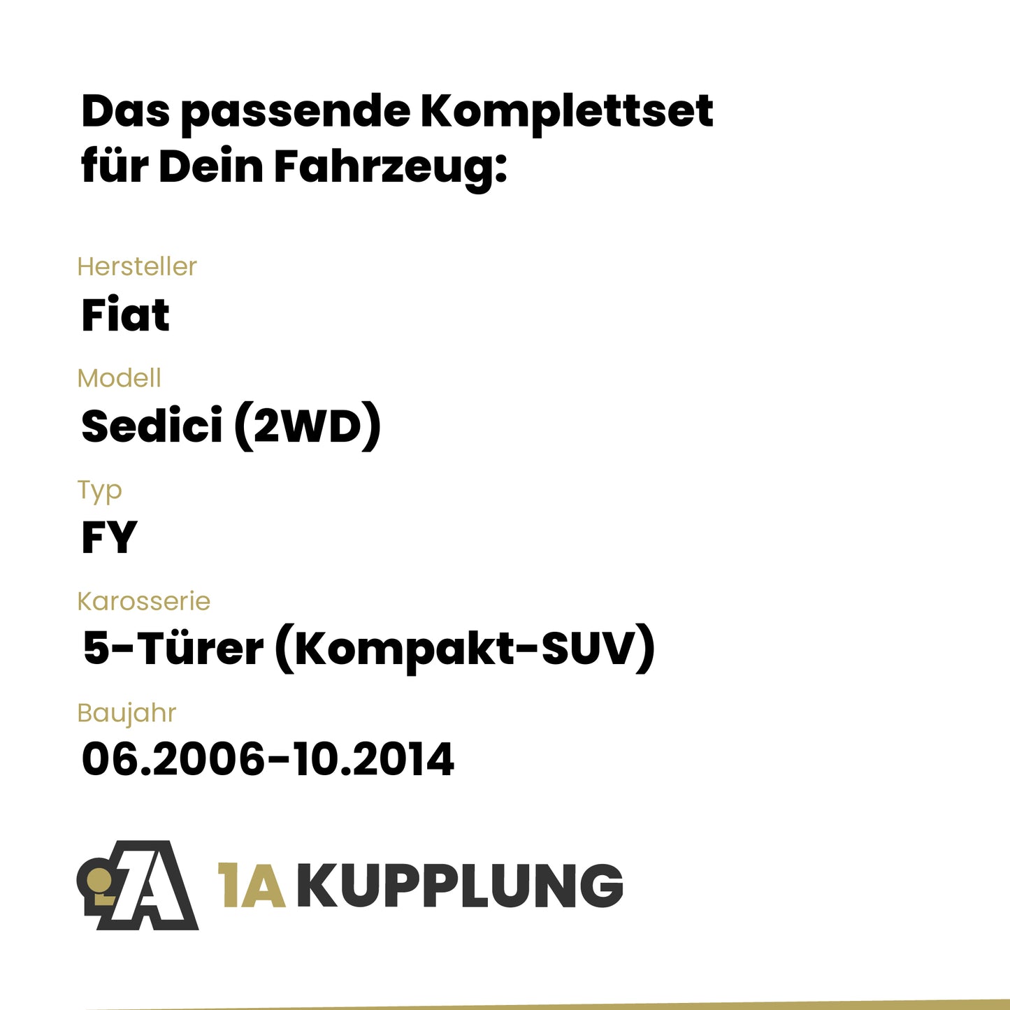 Fiat Sedici (2WD) 5-Türer (Kompakt-SUV) 06.2006-10.2014 FY BRiNK Anhängerkupplung mit JAEGER Elektrosatz